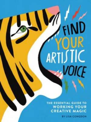 Find Your Artistic Voice: The Essential Guide to Working Your Cr - VERY GOOD