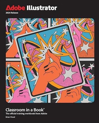 Adobe Illustrator Classroom in a Book 2024 Release