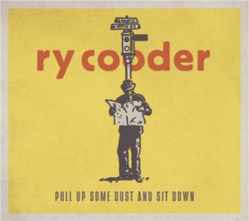 Ry Cooder Pull Up Some Dust and Sit Down (CD) Album