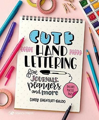 Cute Hand Lettering: for journals, planners and more by Guentert-Baldo, Cindy