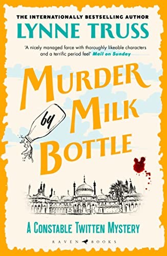 Bloomsbury Publishing Murder By Milk Bottle (A Constable Twitten Mystery) By Lynne Truss - Fiction - Paperback - Image 7