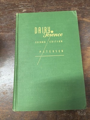 Dairy Science Its Principles and Practice Petersen 1950 2nd Edition Lippincott