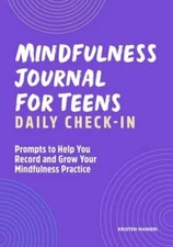 Mindfulness Journal for Teens: Daily Check-In: 90 Days of Reflection Space to