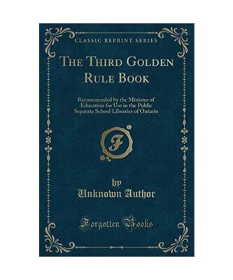 The Third Golden Rule Book: Recommended by the Minister of Education for Use in 