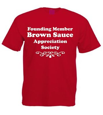 Brown Sauce Appreciation Society T-Shirt Gift for Food Lover HP Spicy Lover  | eBay