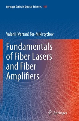 Fundamentals of Fiber Lasers and Fiber Amplifiers Valerii (Vartan) Ter-Mikirtych