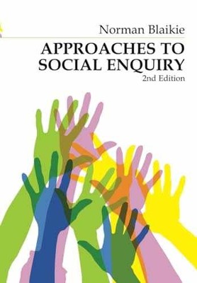Approaches to Social Enquiry: - Paperback, by Blaikie Dr Norman - Very Good