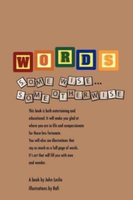 Words Some Wise Some Otherwise by Leslie, Mr John, Brand New, Free shipping i...