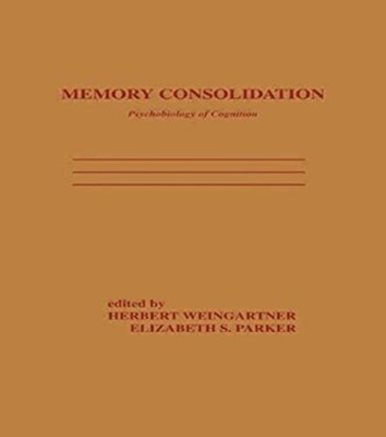 Memory Consolidation : Psychobiology of Cognition Hardcover