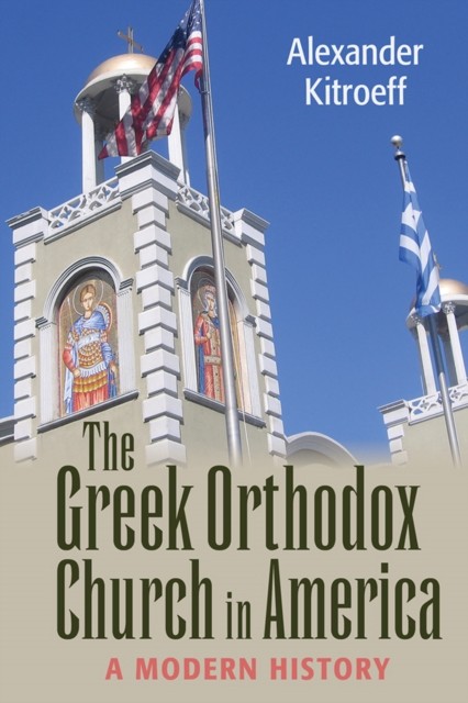 The Greek Orthodox Church in America by Alexander Kitroeff PAPERBACK