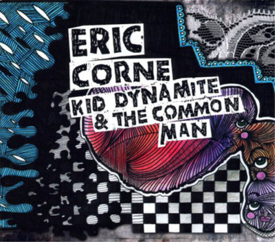 Eric Corne Kid Dynamite & the Common Man Album