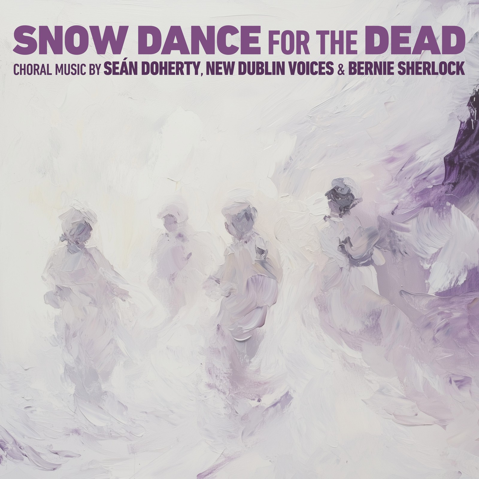 New Dublin Voices New Dublin Voices: Snow Dance for the Dead (CD) Album