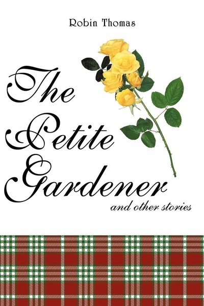 Robin Thomas | The Petite Gardener | Taschenbuch | Englisch (2010) | Authorhouse-image
