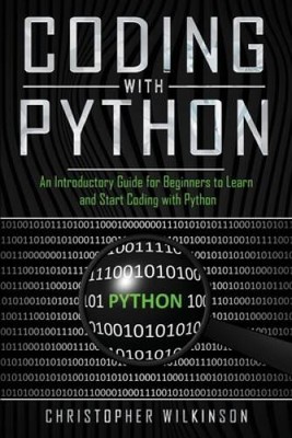 Coding with Python: An Introductory Guide for Beginners to Learn and Star - GOOD