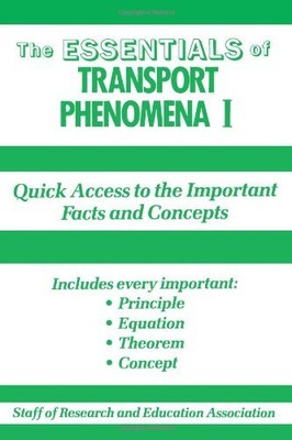 THE ESSENTIALS OF TRANSPORT PHENOMENA I: QUICK ACCESS TO By Research And