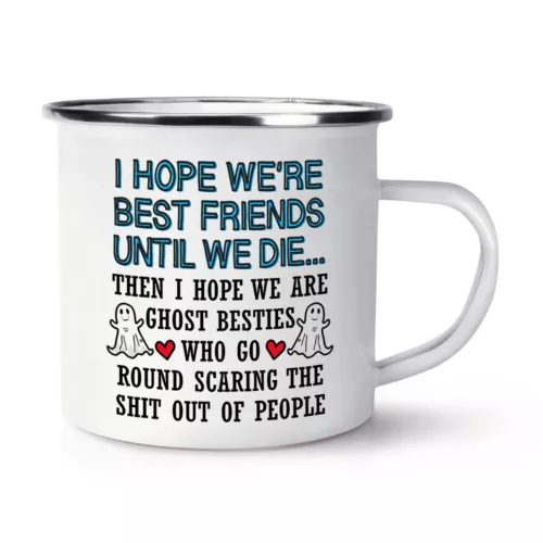 I Hope We Are Best Friends Until We Die Emaille Tasse Tasse Mates Bestie Geburtstag