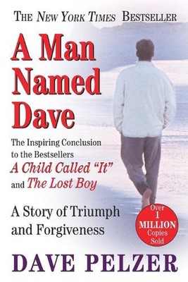 A Man Named Dave: A Story of Triumph and Forgiveness by Dave Pelzer (English) Pa