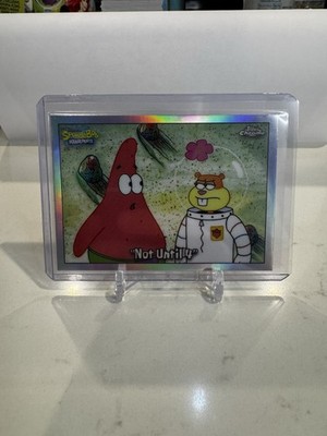 2025 Topps Chrome SpongeBob SquarePants -  Not Until 4  Refractor #91