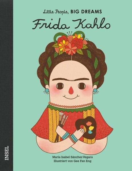 MaríA Isabel SáNchez Vegara ~ Frida Kahlo - Little People, Big ... 9783458177975-image