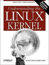 Understanding the Linux Kernel by Daniel P. Bovet; Marco Cesati