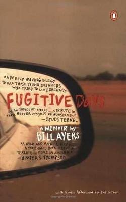Fugitive Days: A Memoir - Paperback, by Ayers Bill - Acceptable