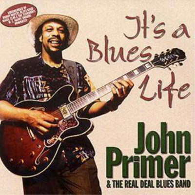 John Primer/The real Deal Blues Band It's A Blues Life (CD) Album (US IMPORT)