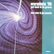 Tom Wax & Jan Jacarta - Wormhole '98 / Get Back In Da Groove, 12", (Vinyl)