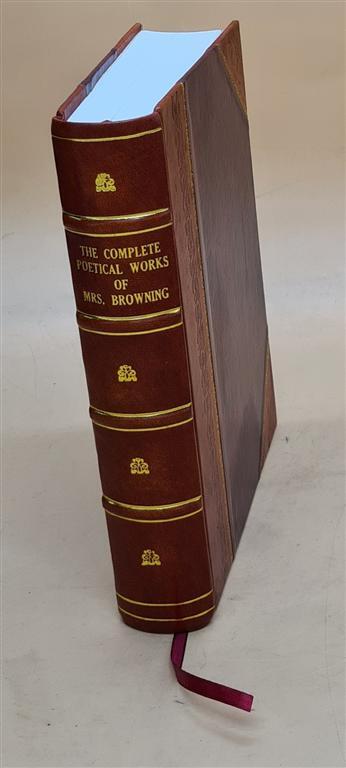The Poetical Works Of Elizabeth Barrett Browning 1900 [Leather Bound]