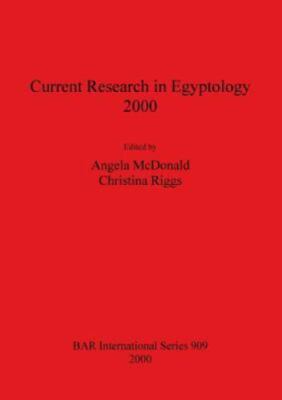 Current Research in Egyptology 2000, Paperback by Mcdonald, Angela (EDT); Rig...