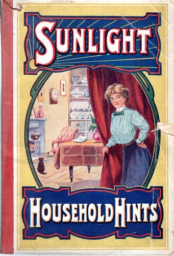 Anon SUNLIGHT HOUSEHOLD HINTS : A USEFUL BOOK OF REFERENCE AND HANDY GUIDE IN DO