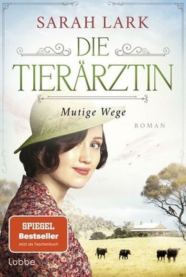 Die Tierärztin - Mutige Wege Roman. Das mitreißende Schicksal zweier Familien...