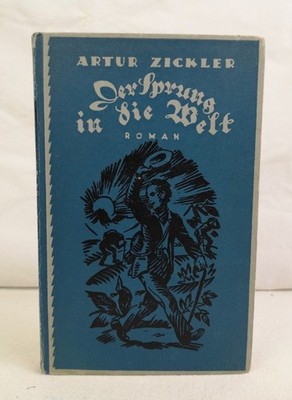 Der Sprung in die Welt. Ein Jung-Arbeiter-Roman. Zickler, Artur: