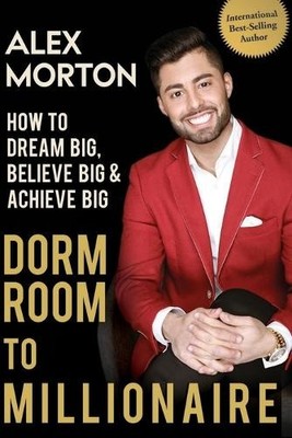 Alex Morton Dorm Room to Millionaire (Taschenbuch) (US IMPORT)