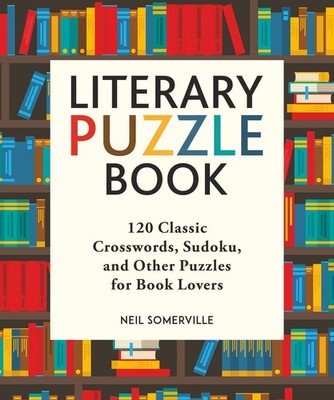 Literary Puzzle Book: 120 Classic Crosswords, Sudoku, and Other Puzzles for ...
