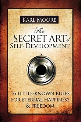 The Secret Art of Self-Development, Moore, Karl