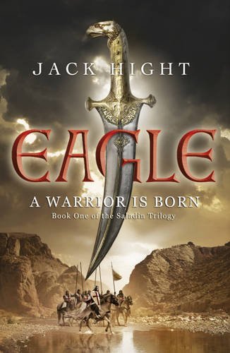 Eagle: Book One of the Saladin Trilogy: 1/3-Jack Hight