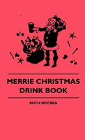 Ruth Mccrea | Merrie Christmas Drink Book | Buch | Englisch (2010) | Gebunden