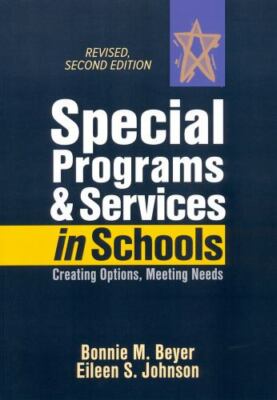Special Programs and Services in Schools : Creating Options, Meeting Needs,...