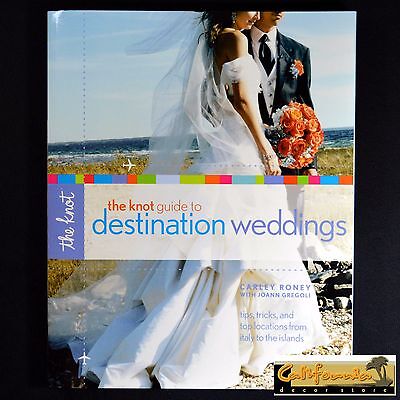 The Knot Guide To Destination Weddings Book New Bride Travel