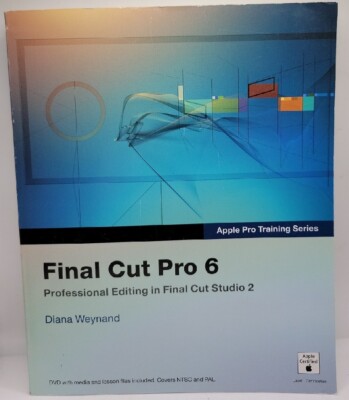 Apple Pro Training Ser.: Final Cut Pro 6: Professional Editing in Final Cut.