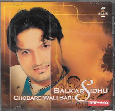 CHOBARE WALI BARI - BALKAR SIDHU - BRAND NEW BHANGRA CD