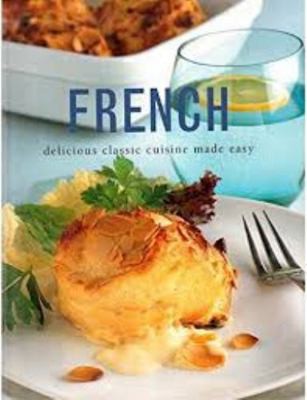 French - delicious classic cuisine made easy by Carole Clements