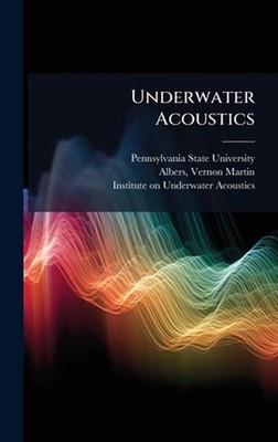 Underwater Acoustics by Pennsylvania State University Hardcover Book