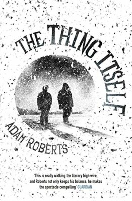 The Thing Itself by Roberts, Adam 0575127732 FREE Shipping