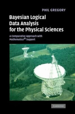 Bayesian Logical Data Analysis for the Physical Sciences: A Comparative Approach