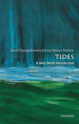 Tides: A Very Short Introduction by Emyr Martyn Roberts, David George Bowers...