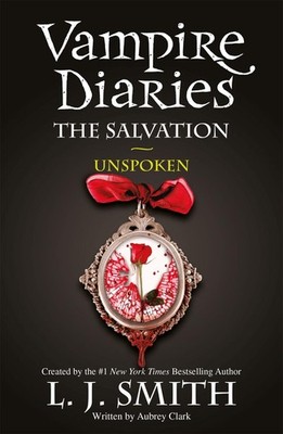 The Vampire Diaries: The Salvation: Unspoken: Book 12 by L.J. Smith (English) Pa