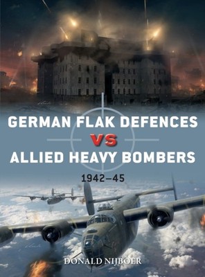German Flak Defences vs Allied Heavy Bombers by Donald Nijboer PAPERBACK