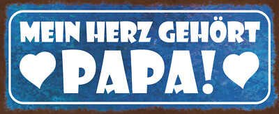 Blechschild 27x10 Mein Herz gehört Papa Spruch Kompliment Liebe Familie Zukunft