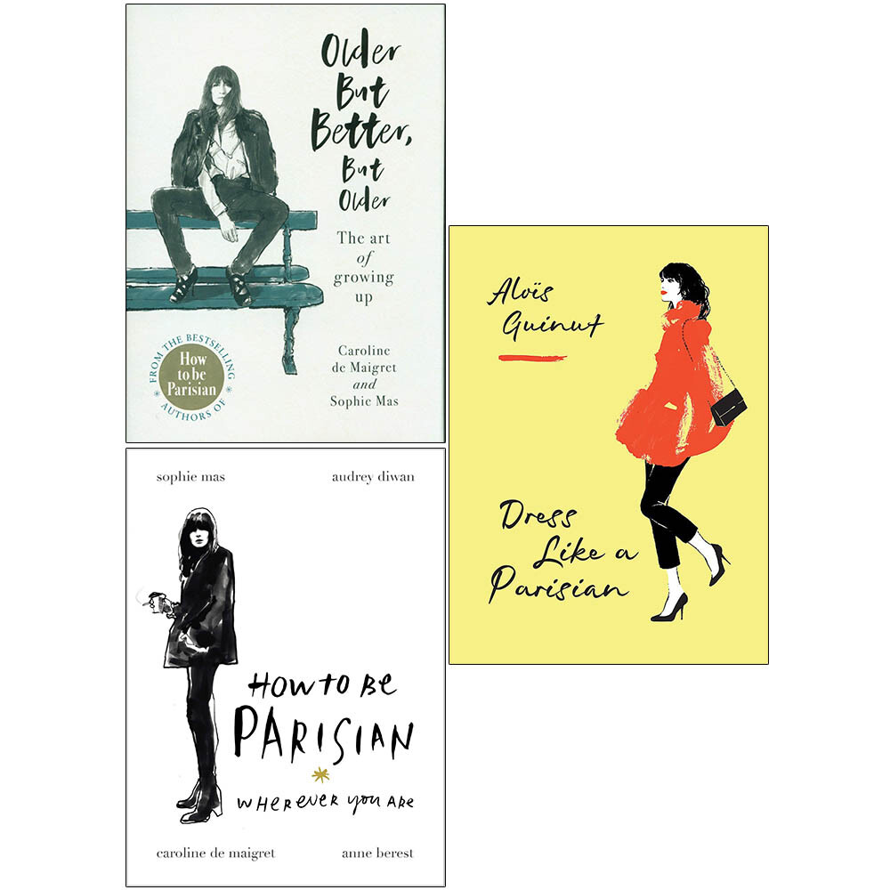 Older but Better. How To Be, Dress Like a Parisian 3 Books Collection Set NEW